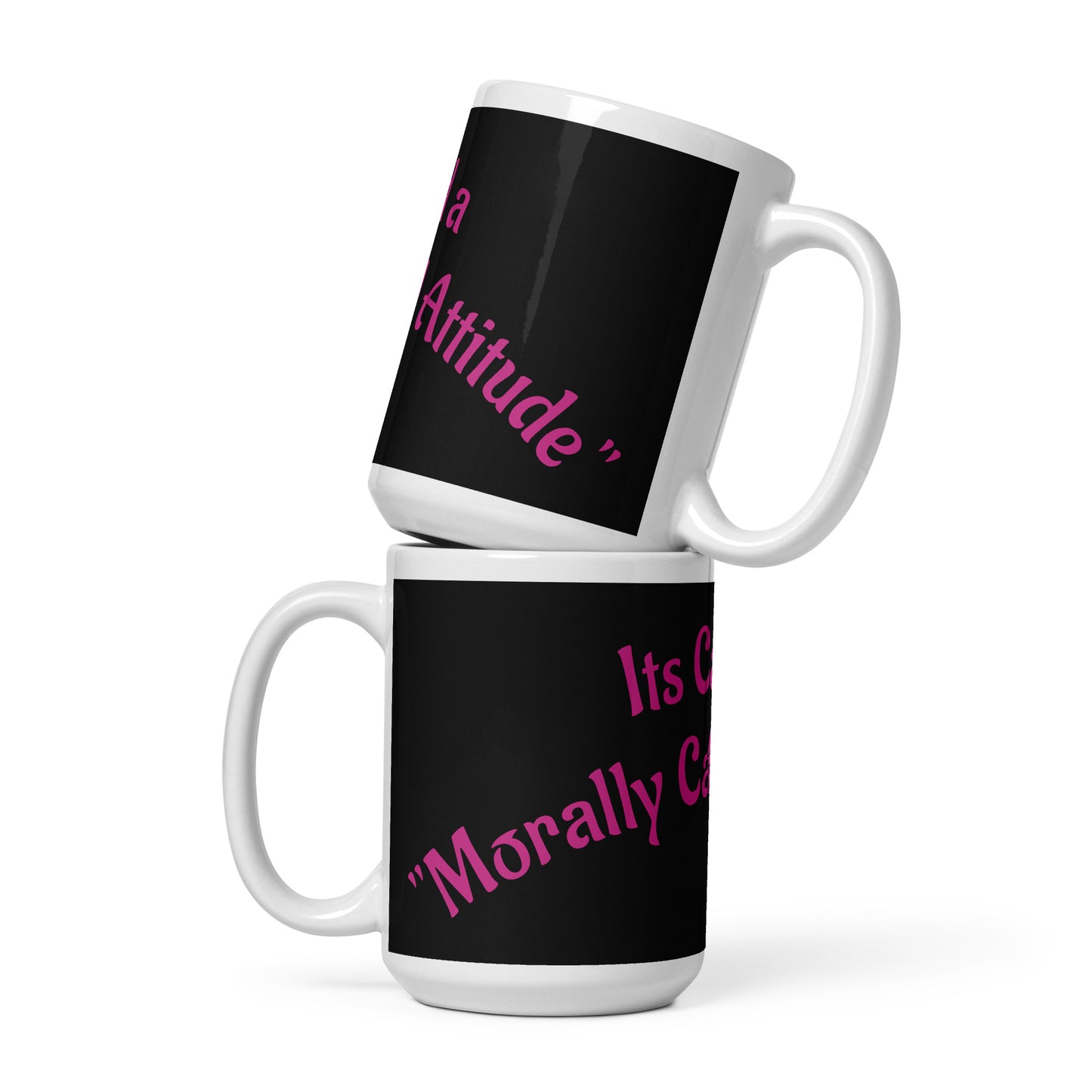 "Morally Casual Attitude" White glossy mug